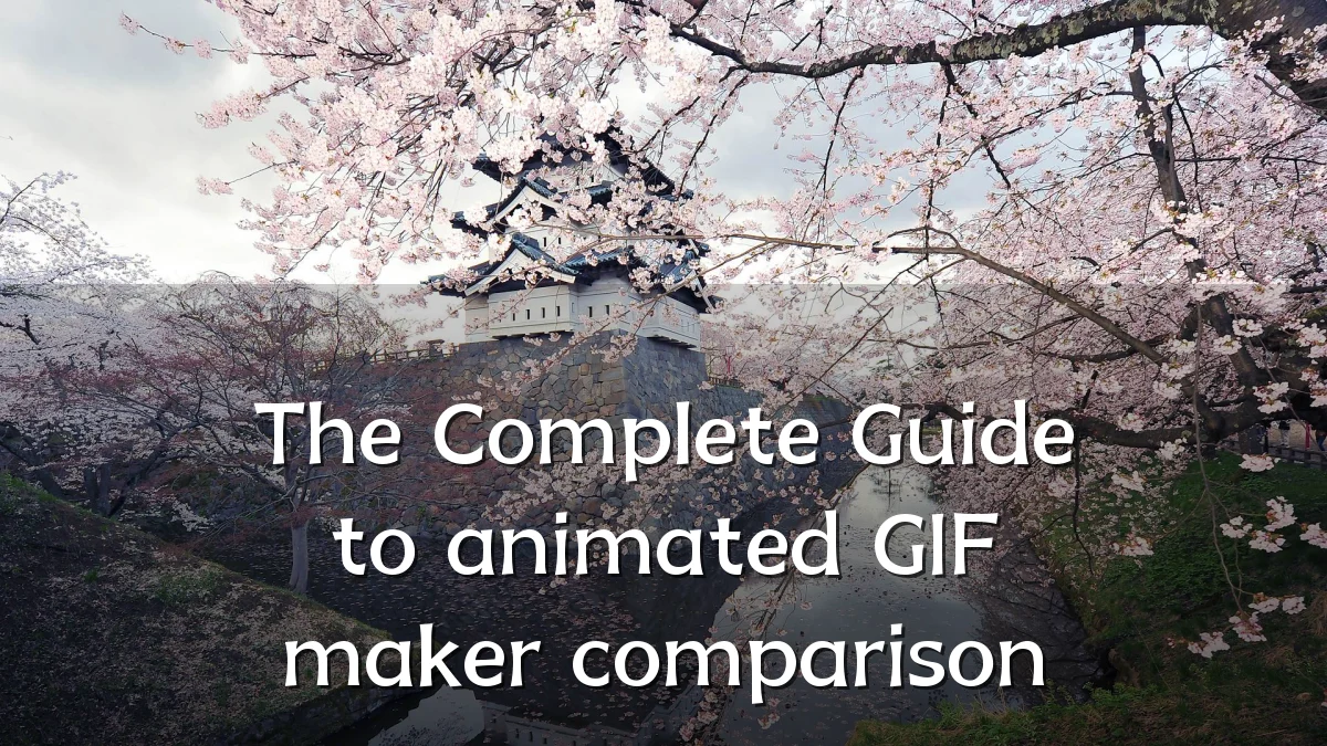 The Complete Guide to animated GIF maker comparison