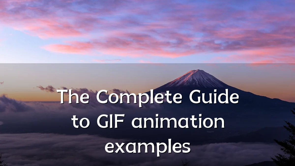 The Complete Guide to GIF animation examples