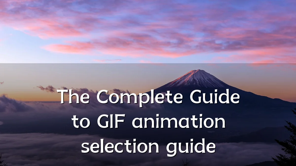 The Complete Guide to GIF animation selection guide