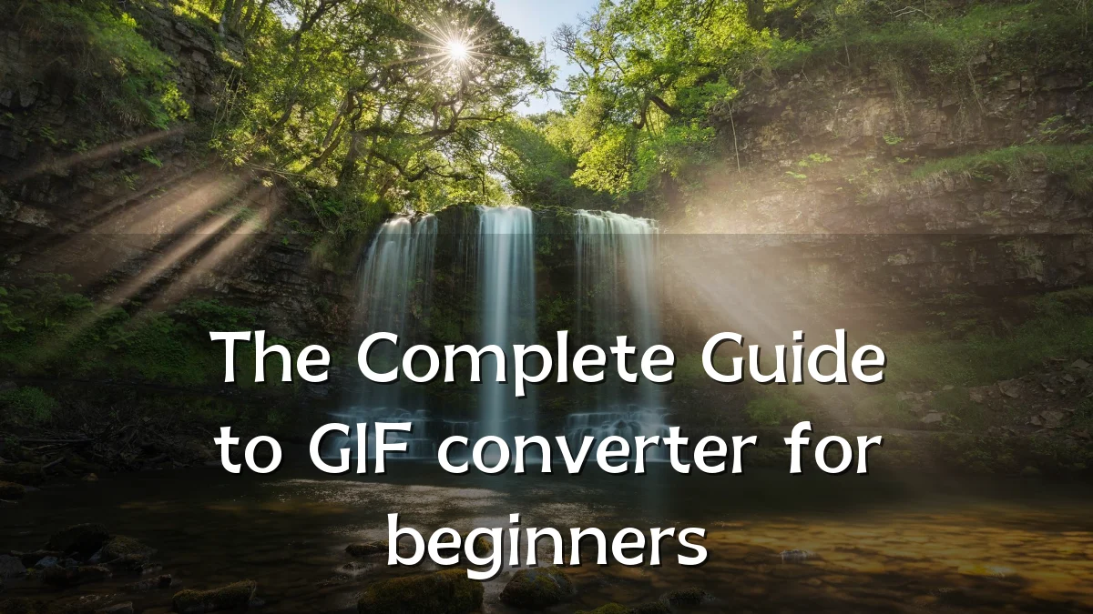 The Complete Guide to GIF converter for beginners