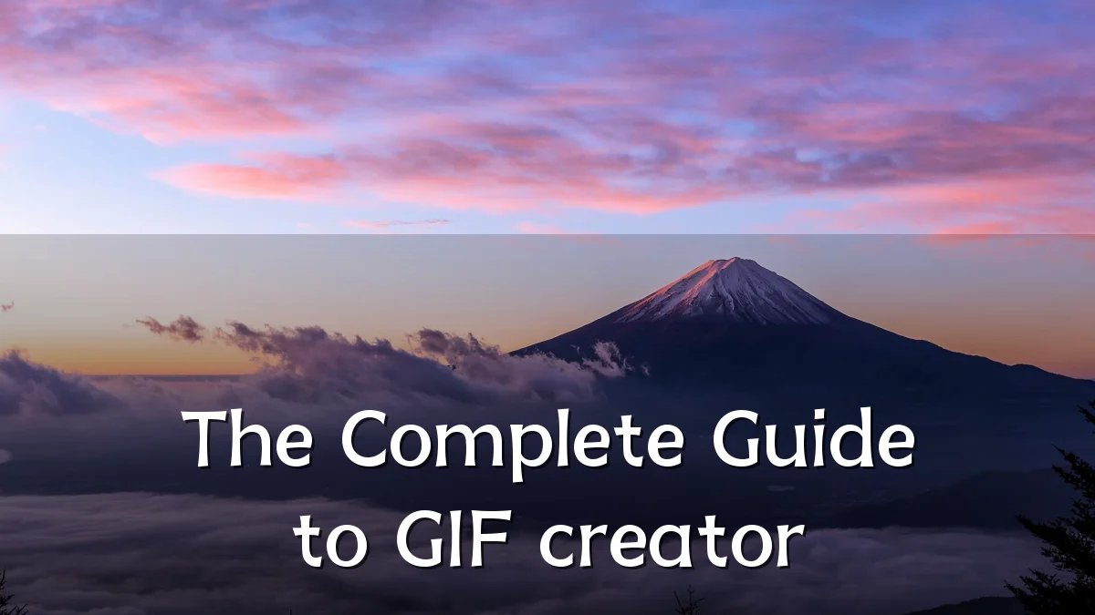 The Complete Guide to GIF creator