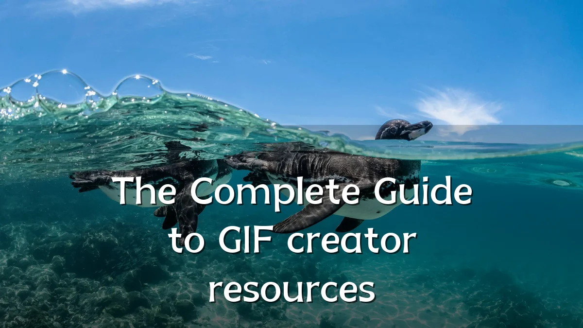 The Complete Guide to GIF creator resources