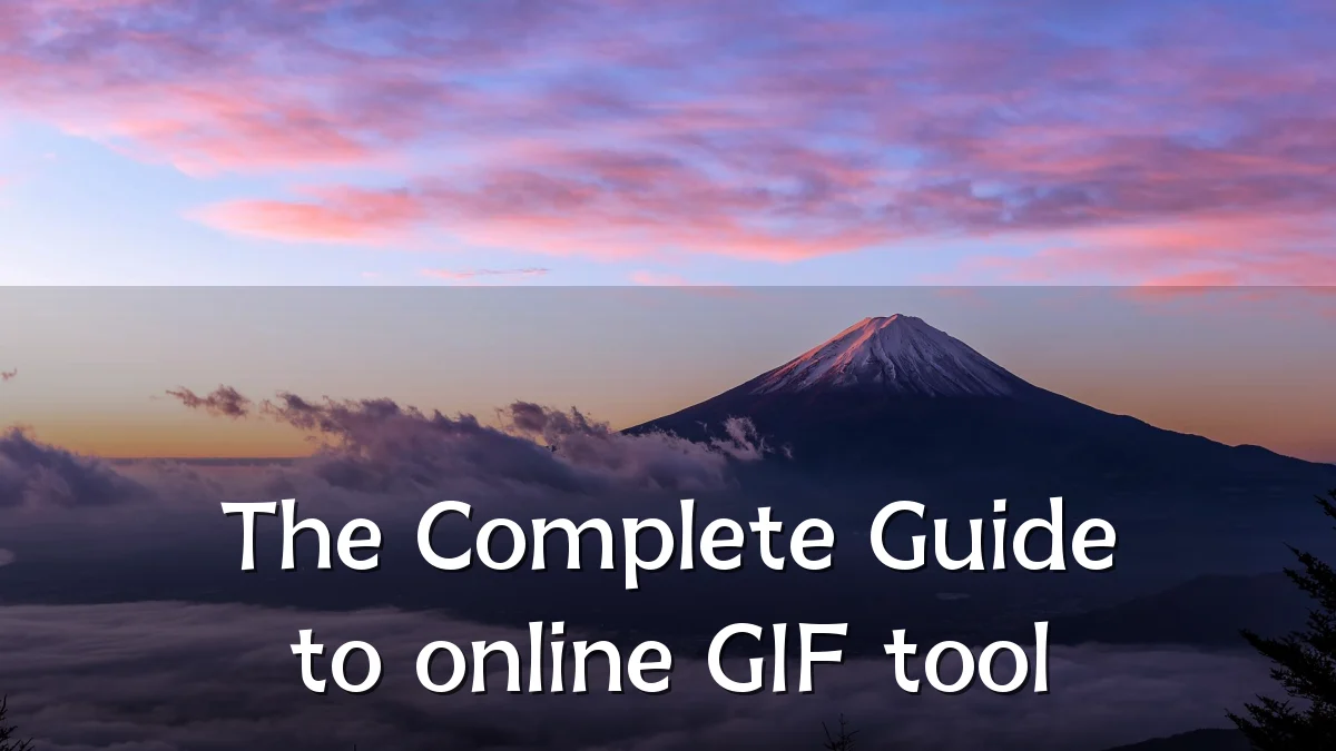 The Complete Guide to online GIF tool