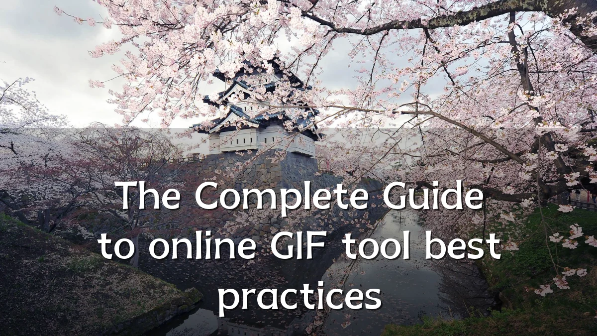 The Complete Guide to online GIF tool best practices