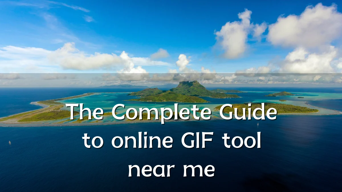 The Complete Guide to online GIF tool near me