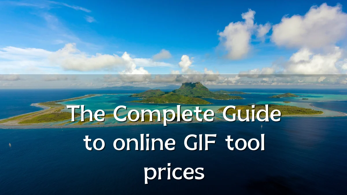 The Complete Guide to online GIF tool prices