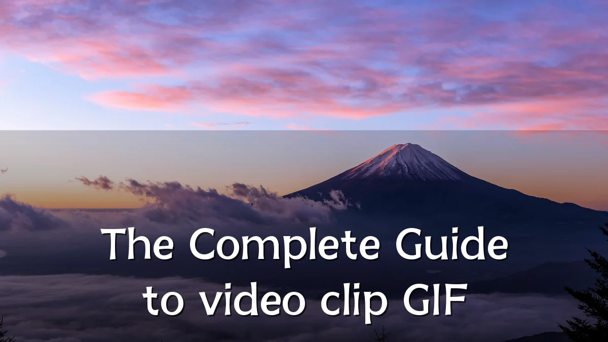 The Complete Guide to video clip GIF