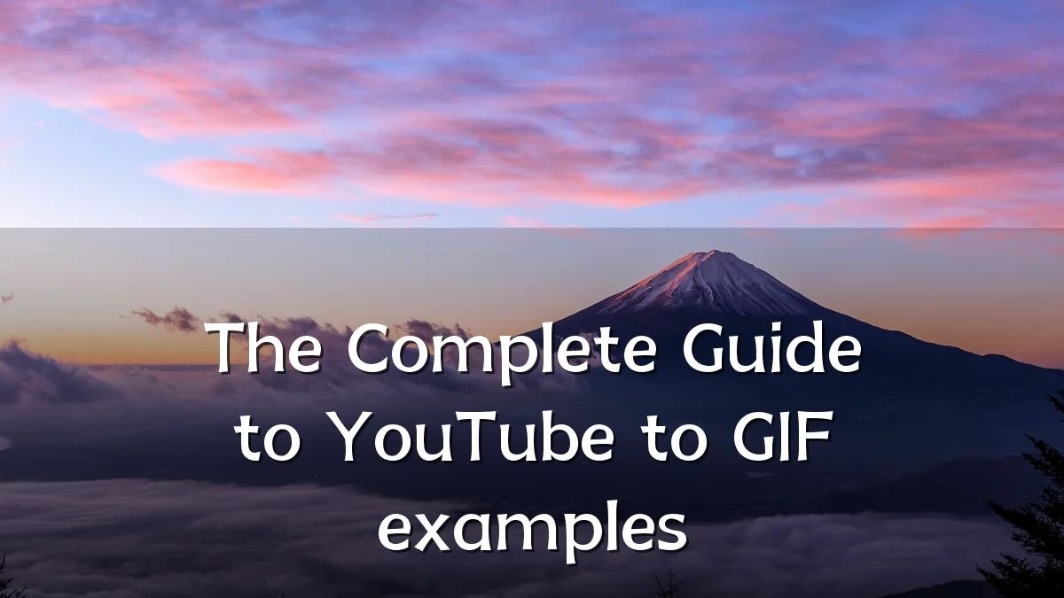 The Complete Guide to YouTube to GIF examples