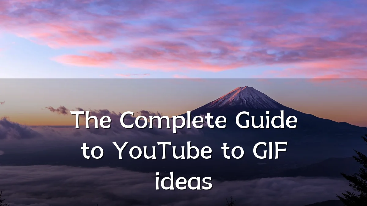 The Complete Guide to YouTube to GIF ideas
