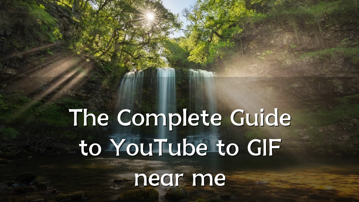The Complete Guide to YouTube to GIF near me