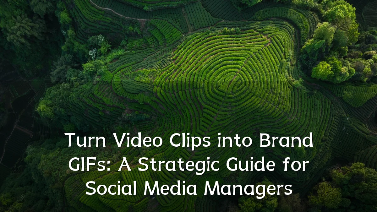Turn Video Clips into Brand GIFs: A Strategic Guide for Social Media Managers